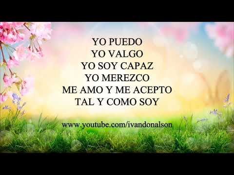 YO PUEDO, YO VALGO, YO SOY CAPAZ, YO MEREZCO - METAPROGRAMACIÓN MENTAL PARA CAMBIAR TU VIDA