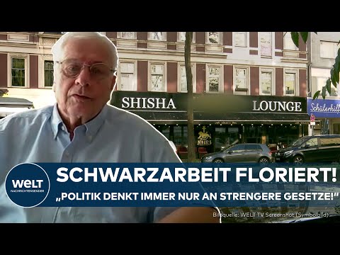 SHISHABARS UND CO: Schwarzarbeit floriert in Deutschland! Wie der Staat angemessen vorgehen sollte!