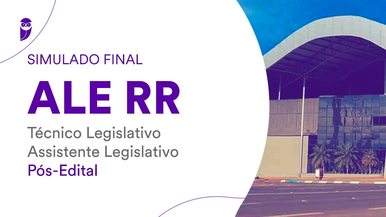 Simulado Final ALE RR - Técnico Legislativo - Assistente Legislativo - Pós-Edital - Correção