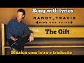 Randy Travis - The Gift (legendado)