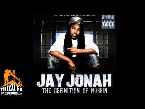 Jay Jonah - Definition Of Mobbin [Prod. DJ Fresh] [Thizzler.com]