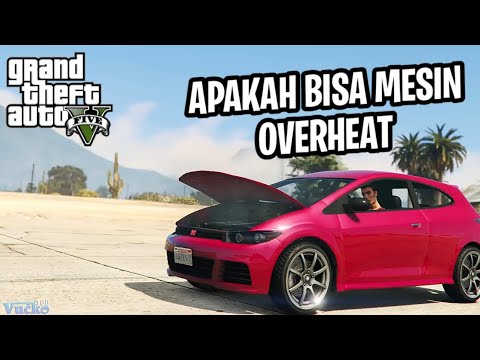 GTA V | EKSPERIMEN | APAKAH BISA MESIN MOBIL OVERHEAT ..??