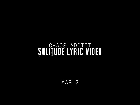 Chaos Addict - Solitude [Official Lyric Video] TEASER
