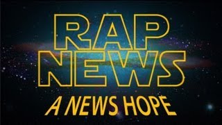 Episode XIII: A News Hope [RAP NEWS 13]