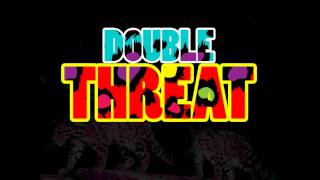 Double Threat