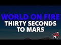 Thirty Seconds To Mars World On Fire Lyrics