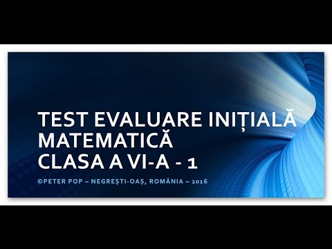 TEST EVALUARE INIȚIALĂ - MATEMATICĂ - CLASA A VI-A - 1