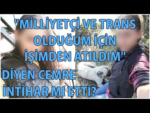 MP - "Milliyetçi ve Trans Olduğum İçin İşimden Atıldım" Diyen Cemre İntihar Mı Etti?
