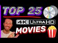 TOP 25 MOVIES On 4K UltraHD Blu Ray Countdown Of 25 BEST Image Sound Quality 4K Movies Of The Year