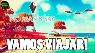 No Man's Sky - Vamos viajar!