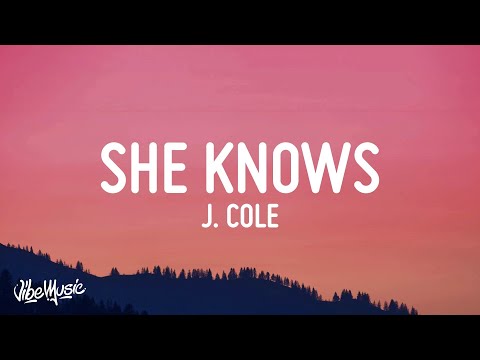 J. Cole - She Knows (Lyrics) 