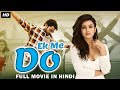 Ek Me Do Hindi Dubbed Movie | Mishti Chakraborty, Aadhi Saikumar