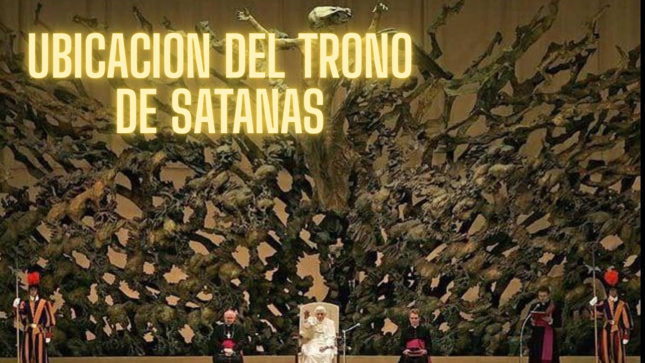 EL TRONO DE SATANÁS EN LA TIERRA: EL LUGAR EN LA TIERRA DONDE ESTÁ EL TRONO DE SATANÁS