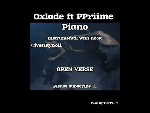 Oxlade ft PPriime - Piano | freebeat instrumental with hook amapiano afrobeat free beat open verse