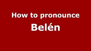 How to pronounce Belén