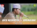 ANTA NUSKHOTUL ADDINULANA Hadrah Ahbaabul Musthofa Madiun