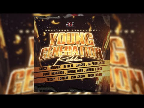 Young Generation Riddim Mix Jahshii,Rytikal,Shaniel Muir,Denyque,I-Octane,Teejay,D'Yani,Knaxx & More