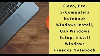 Clevo, Bto, S-Computers  Notebook install Windows with Usb, install Windows on Freedos Notebook