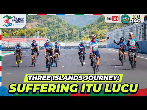 Three Islands Journey 2023: SUFFERING ITU LUCU!