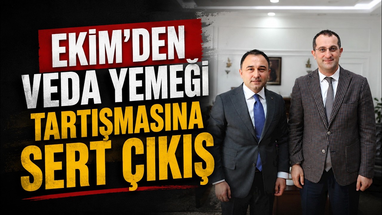 EKİM’DEN VEDA YEMEĞİ TARTIŞMASINA SERT ÇIKIŞ