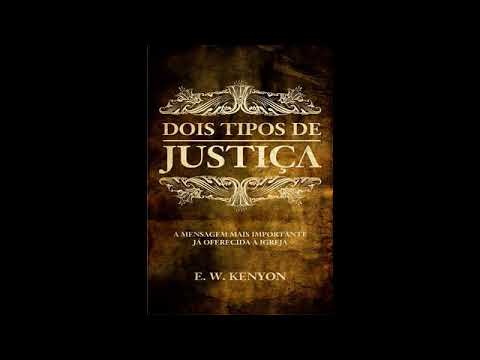 A VERDADEIRA CONCEPÇÃO DE DEUS - Dois Tipos de Justiça - E.W. Kenyon (Audio-Livro) Part- 10