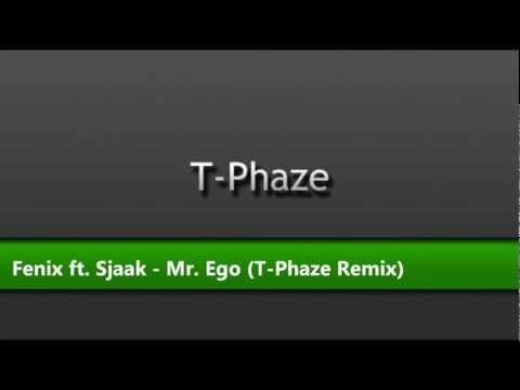 Fenix ft. Sjaak - Mr. Ego (T-Phaze Remix)