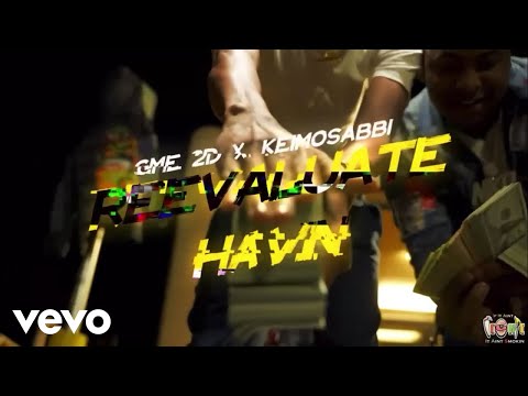 GME 2D - ReEvaluate Havin’ ft. Keimo Sabbi