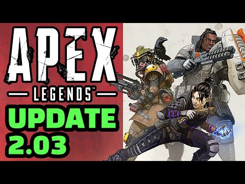 APEX UPDATE : APEX LEGENDS UPDATE TODAY 2.03