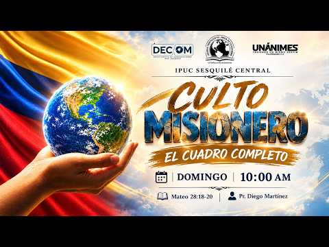El Cuadro Completo | Culto Misionero | 06 de Septiembre| Pr. Diego Martínez | Mateo 28:18-20