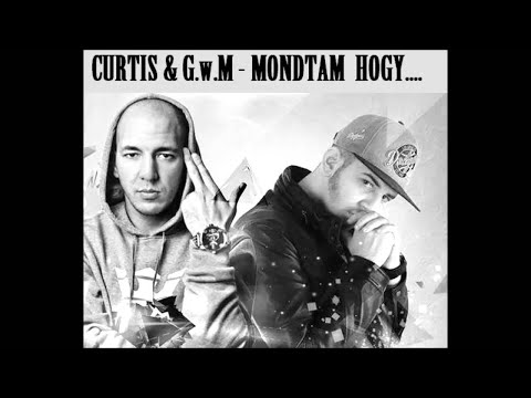 Curtis x G.w.M - Mondtam hogy ... /Official Audio/