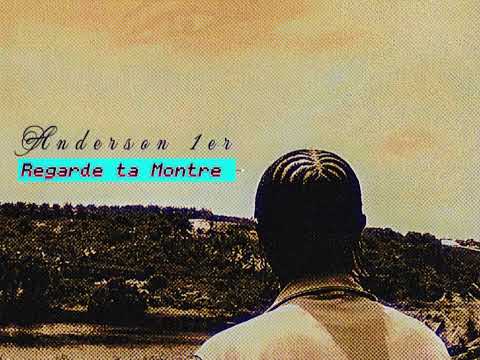 Anderson 1er - Regarde ta Montre ( Bingué) @anderson_1er