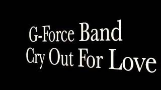 G- Force - Cry out for love  - Holy Soldier cover