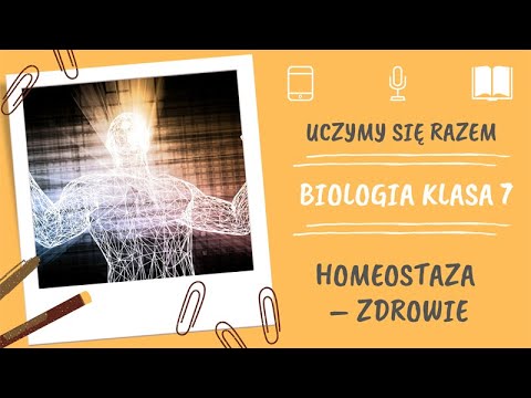 Biologia klasa 7. Homeostaza - zdrowie. Uczymy się razem