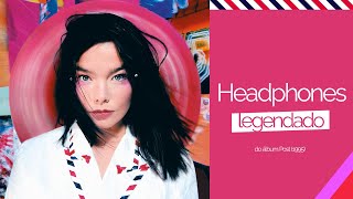 björk - Headphones (Legendado)