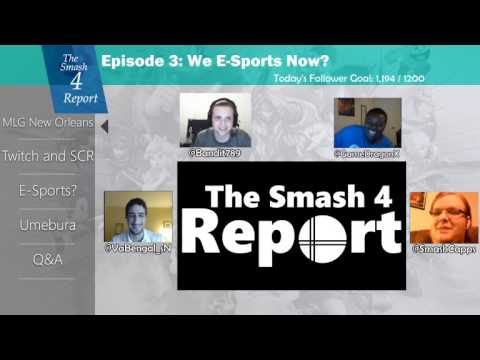 The Smash 4 Report - Episode 3 - We E-Sports Now!?