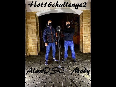 Alan OSC & Mody  #Hot16Challenge2