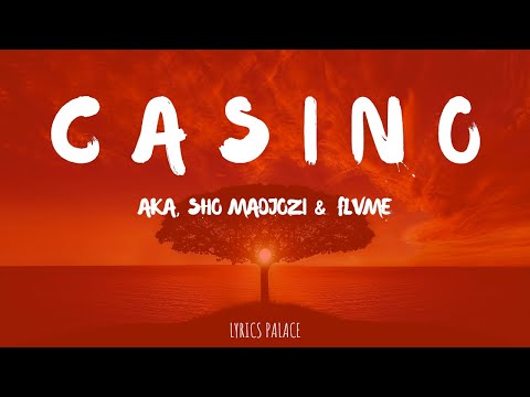 AKA, Sho Madjozi & Flvme - Casino (Lyrics)