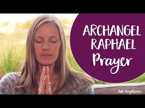 Archangel Raphael Prayer ~ An Angel Prayer to Invoke the Help of Raphael the Archangel of Healing