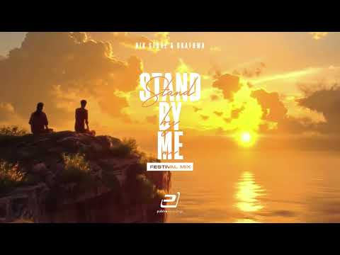 Nik Stone & okafuwa - Stand By Me (Festival Mix)
