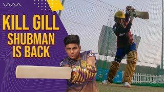 KILL GILL | Shubman is back | KKR | IPL 2021
