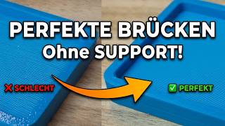 Perfekte Brücken im 3D-Druck: So gelingt die Fläche in 