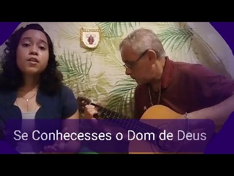 Se conhecesses o dom de Deus (Comunhão)