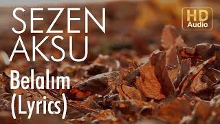 Sezen Aksu - Belalım (Lyrics I Şarkı Sözleri)