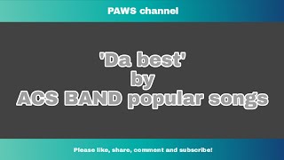 Download lagu 'Da best' By ACS band | Lyric song | PAWS channel | 001 mp3