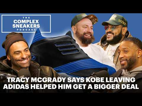 Tracy McGrady Says Kobe Leaving Adidas Helped Him Get a Bigger Deal | The Complex Sneakers Podcast