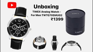 Unboxing TIMEX Analog Watch-TWTG70SMU02 best watch with black dail in just1399 RS#timex#youtube