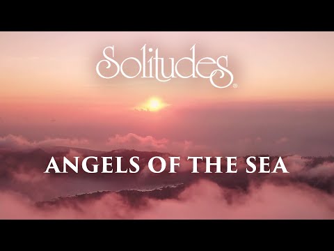 1 hour of Relaxing Music: Dan Gibson’s Solitudes - Angels of the Sea (Full Album)