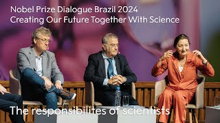 The Responsibilities of Scientists | Creating Our Future Together With Science | Nobel Prize
