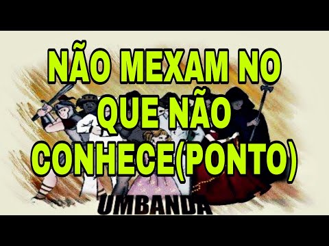NÃO MEXAM NO QUE NÃO CONHECE(PONTO)#umbanda
