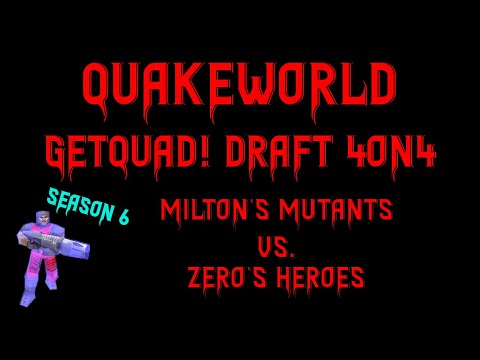 Quakeworld 4on4 - Milton's Mutants vs. Zero's Heroes - GetQuad! Draft 6 group game (10.10.2022)